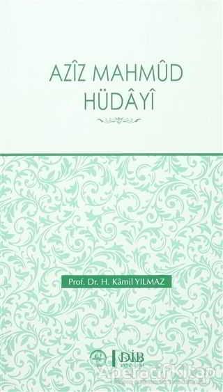 Aziz Mahmud Hüdayi - H. Kamil Yılmaz - Diyanet İşleri Başkanlığı - Hasan Kamil Yılmaz kitap kapağı