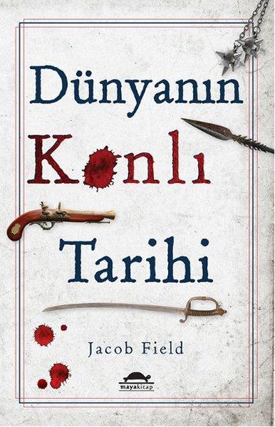 Dünyanın Kanlı Tarihi | Maya Kitap (İnce Kapak) - Resim 1