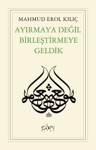 Ayırmaya Değil Birleştirmeye Geldik