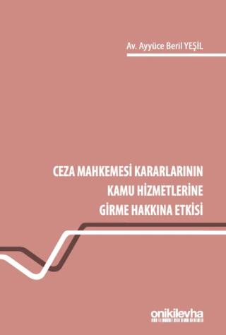 Ceza Mahkemesi Kararlarının Kamu Hizmetlerine Girme Hakkına Etkisi