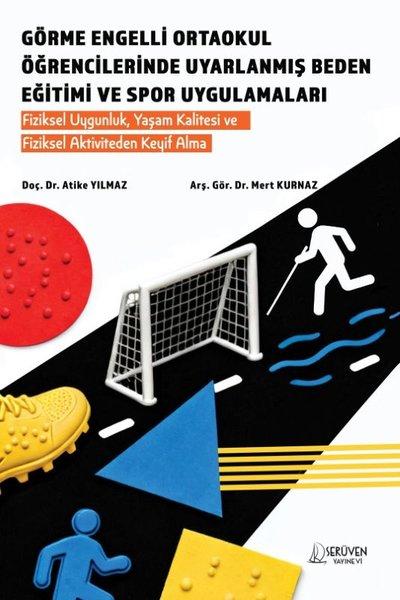Görme Engelli Ortaokul Öğrencilerinde Uyarlanmış Beden Eğitimi ve Spor Uygulamaları | Serüven Yayınevi (İnce Kapak) - Resim 1
