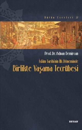 İslam Tarihi'nin İlk Döneminde Birlikte Yaşama Tecrübesi