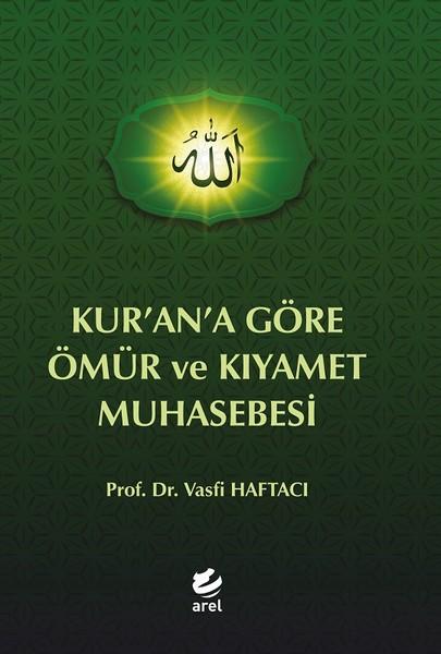 Kur'an'a Göre Ömür ve Kıyamet Muhasebesi | Arel Kitap (İnce Kapak) - Resim 1