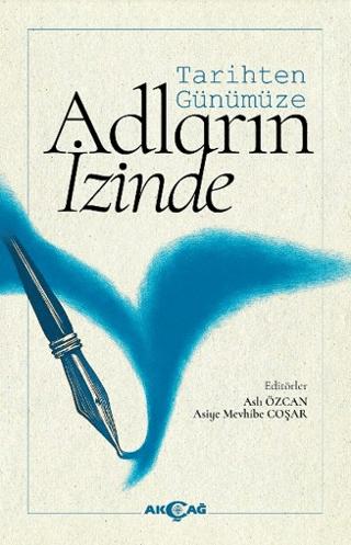 Tarihten Günümüze Adların İzinde | Akçağ Yayınları (Ciltsiz) - Resim 1