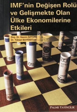 IMF’nin Değişen Rolü ve Gelişmekte Olan Ülke Ekonomilerine Etkileri | Palme Yayıncılık (Ciltsiz) - Resim 1