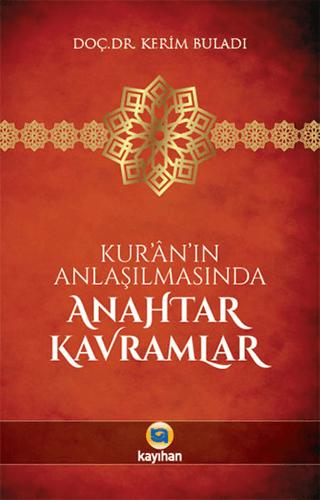 Kur’an’ın Anlaşılmasında Anahtar Kavramlar