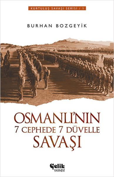 Osmanlı'nın 7 Cephede 7 Düvelle Savaşı | Çelik Yayınevi (İnce Kapak) - Resim 1