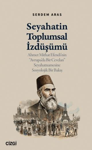 Seyahatin Toplumsal İzdüşümü | Çizgi Kitabevi Yayınları (Ciltsiz) - Resim 1