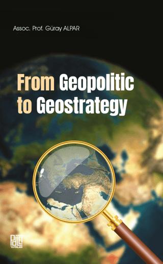 From Geopolitic to Geostrategy | Palet Yayınları (Ciltsiz) - Resim 1