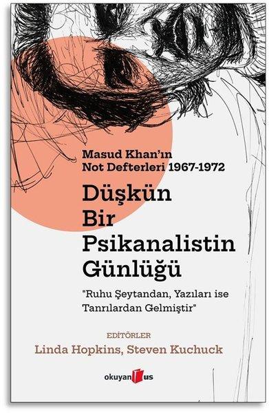Düşkün Bir Psikanalistin Günlüğü: Masud Khan'ın Not Defterleri 1967 - 1972 | Okuyan Us Yayınları (İnce Kapak) - Resim 1