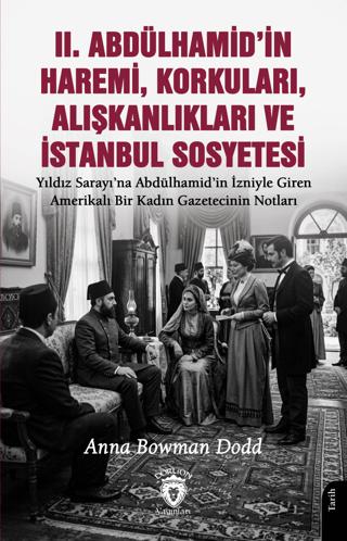 II. Abdülhamid’in Haremi, Korkuları, Alışkanlıkları ve İstanbul Sosyetesi | Dorlion Yayınları (Ciltsiz) - Resim 1