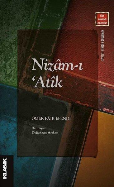 Nizam-ı Atik - İslam Medeniyeti Araştırmaları | Klasik Yayınları (İnce Kapak) - Resim 1