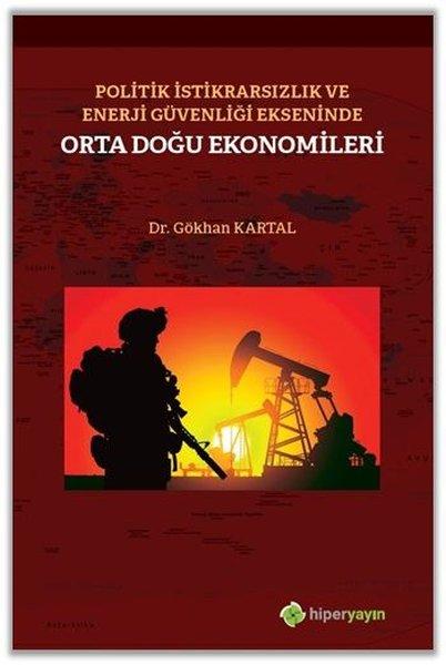 Politik İstikrarsızlık ve Enerji Güvenliği Ekseninde Orta Doğu Ekonomileri | Hiperlink (İnce Kapak) - Resim 1