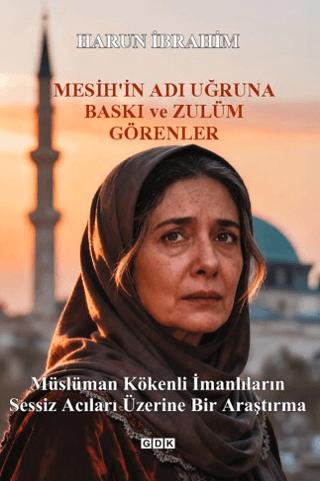 Mesih'in Adı Uğruna Baskı ve Zulüm Görenler | GDK Yayınları (Ciltsiz) - Resim 1