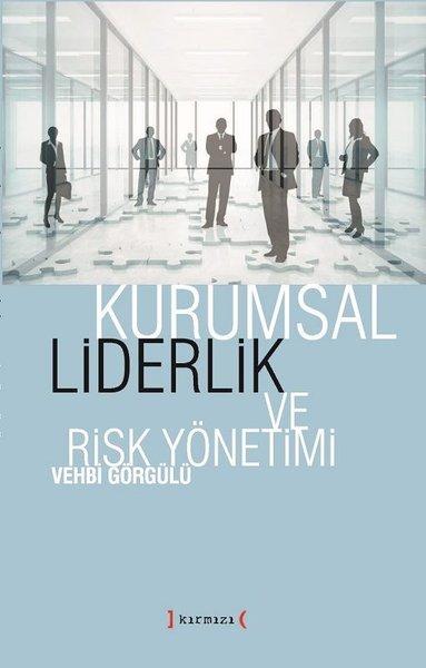 Kurumsal Liderlik ve Risk Yönetimi | Kırmızı Yayınları (İnce Kapak) - Resim 1