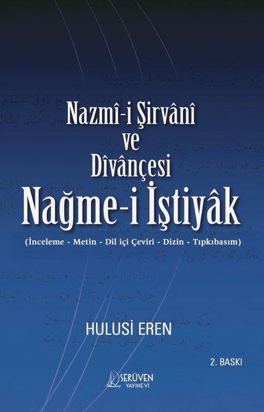 Nazmi-i Şirvani ve Divançesi - Nağme-i İştiyak (İnceleme - Metin - Dil İçi Çeviri - Dizin - Tıpkıbasım) | Serüven Yayınevi (İnce Kapak) - Resim 1