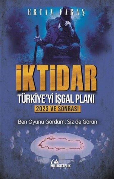 İktidar: Türkiye'yi İşgal Planı - 2023 ve Sonrası | Milli Kitaplık Yayınları (İnce Kapak) - Resim 1