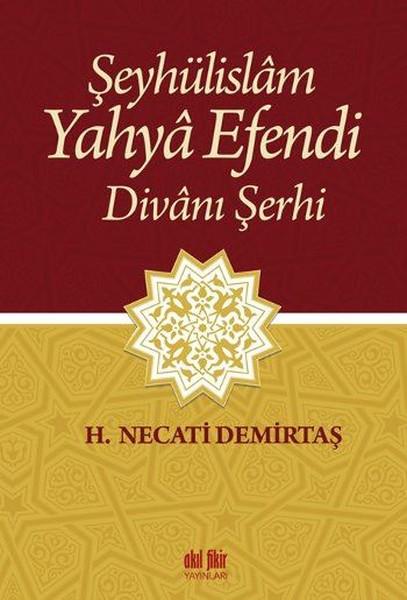 Şeyhülislam Yahya Efendi Divanı Şerhi | Akıl Fikir Yayınları (İnce Kapak) - Resim 1