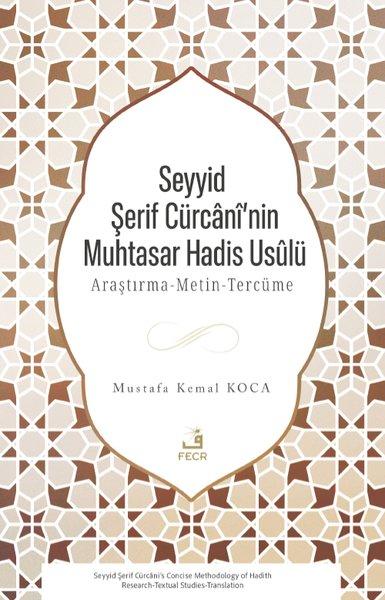 Seyyid Şerif Cürcani'nin Muhtasar Hadis Usulü: Araştırma-Metin-Tercüme | Fecr Yayınları (İnce Kapak) - Resim 1