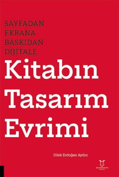 Kitabın Tasarım Evrimi - Sayfadan Ekrana Baskıdan Dijitale | Akademisyen Kitabevi (İnce Kapak) - Resim 1