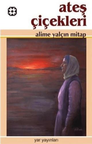 Ateş Çiçekleri | Yar Yayınları (Ciltsiz) - Resim 1