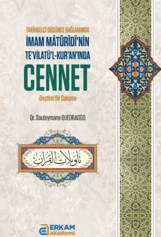 İmam Mâtürîdî'nin Te'vilatü'l-Kur'an'ında Cennet | Erkam Akademi (Ciltsiz) - Resim 1