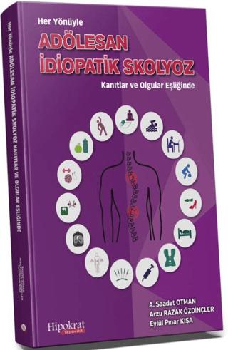 Her Yönüyle Adölesan İdiopatik Skolyoz Kanıtlar ve Olgular Eşliğinde