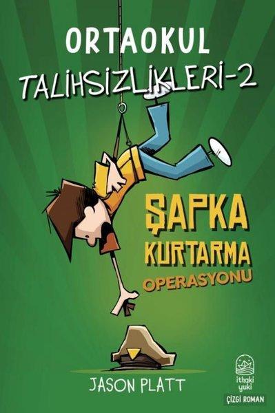 Ortaokul Talihsizlikleri 2 - Şapka Kurtarma Operasyonu | İthaki Yuki Yayınları (İnce Kapak) - Resim 1
