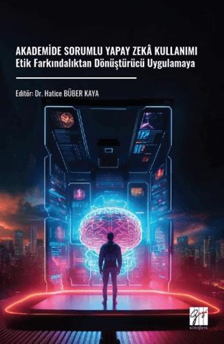 Akademide Sorumlu Yapay Zekâ Kullanımı | Gazi Kitabevi (Ciltsiz) - Resim 1