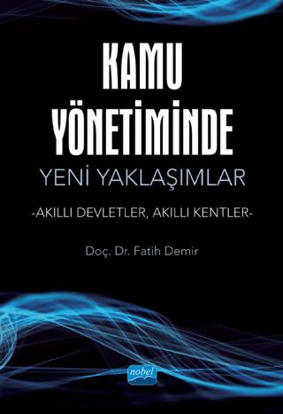 Kamu Yönetiminde Yeni Yaklaşımlar | Nobel Akademik Yayıncılık (Ciltsiz) - Resim 1