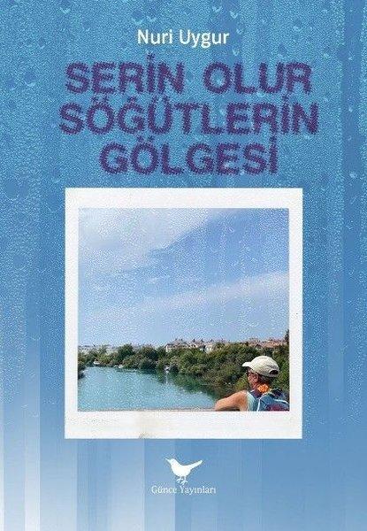 Serin Olur Söğütlerin Gölgesi | Günce Yayınları (İnce Kapak) - Resim 1