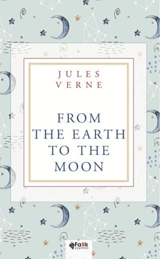 From the Earth to the Moon | Fark Yayınları (Ciltsiz) - Resim 1