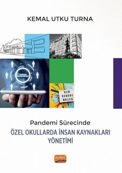 Pandemi Sürecinde Özel Okullarda İnsan Kaynakları Yönetimi | Nobel Bilimsel Eserler (İnce Kapak) - Resim 1