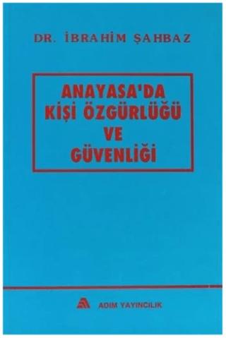 Anayasa'da Kişi Özgürlüğü ve Güvenliği | Adım Yayıncılık (Ciltsiz) - Resim 1