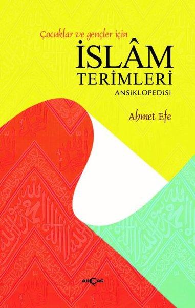 Çocuklar ve Gençler İçin İslam Terimleri Ansiklopedisi | Akçağ Yayınları (İnce Kapak) - Resim 1