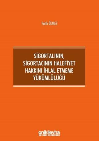 Sigortalının,Sigortacının Halefiyet Hakkını İhlal Etmeme Yükümlülüğü | On İki Levha Yayınları (Ciltli) - Resim 1