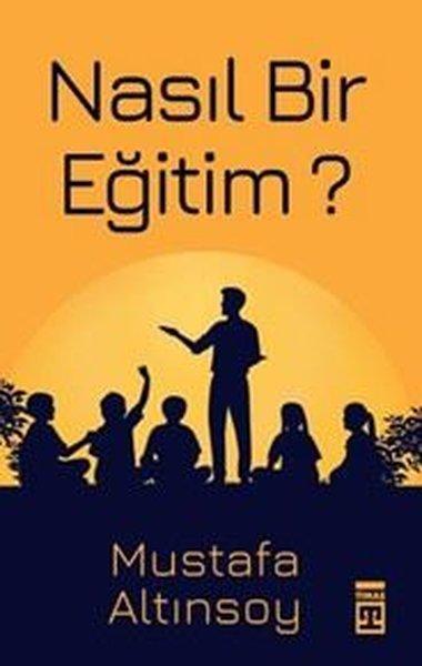 Nasıl Bir Eğitim? | Timaş Yayınları (İnce Kapak) - Resim 1