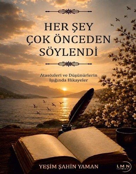 Her Şey Çok Önceden Söylendi - Atasözleri ve Düşünürlerin Işığında Hikayeler | Liman Yayınevi (İnce Kapak) - Resim 1