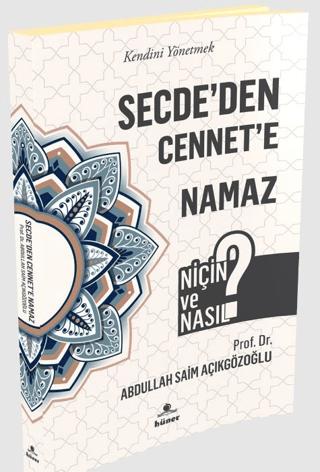 Secde'den Cennet'e Namaz - Niçin ve Nasıl? | Hüner Yayınevi (Ciltsiz) - Resim 1
