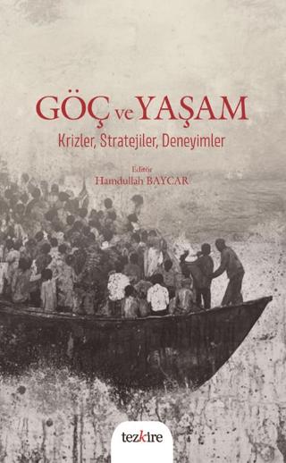Göç ve Yaşam Krizler, Stratejiler, Deneyimler | Tezkire (Ciltsiz) - Resim 1
