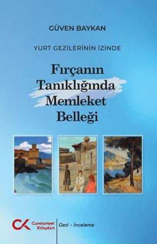 Yurt Gezilerinin İzinde – Fırçanın Tanıklığında Memleket Belleği