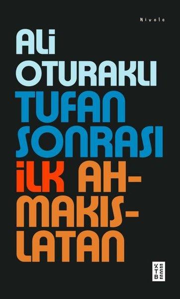 Tufan Sonrası İlk Ahmakıslatan | Ketebe (İnce Kapak) - Resim 1