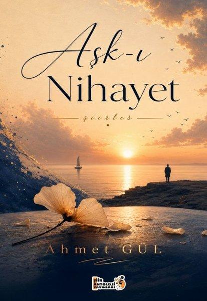 Aşk-ı Nihayet - Şiirler | Şiir Antoloji Yayınları (İnce Kapak) - Resim 1