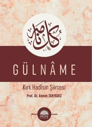 Gülname - Kırk Hadisin Şiircesi