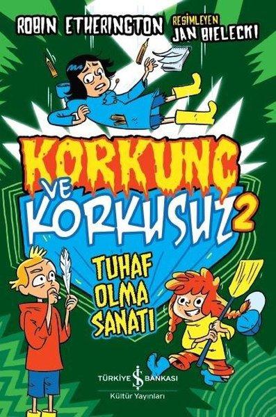 Korkunç ve Korkusuz 2-Tuhaf Olma Sanatı | İş Bankası Kültür Yayınları (İnce Kapak) - Resim 1