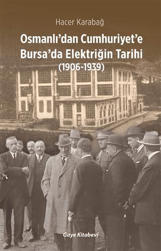 Osmanlı'dan Cumhuriyet'e Bursa'da Elektriğin Tarihi
