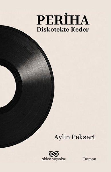 Periha - Diskotekte Keder | Alden Yayınları (İnce Kapak) - Resim 1