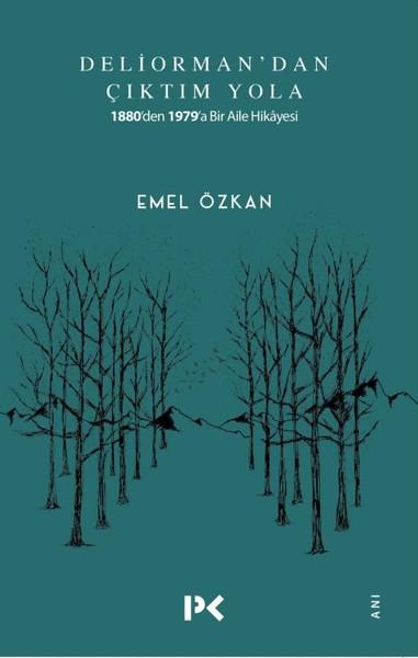 Deliorman'dan Çıktım Yola-1880'den 1979'a Bir Aile Hikayesi | Profil Kitap (İnce Kapak) - Resim 1