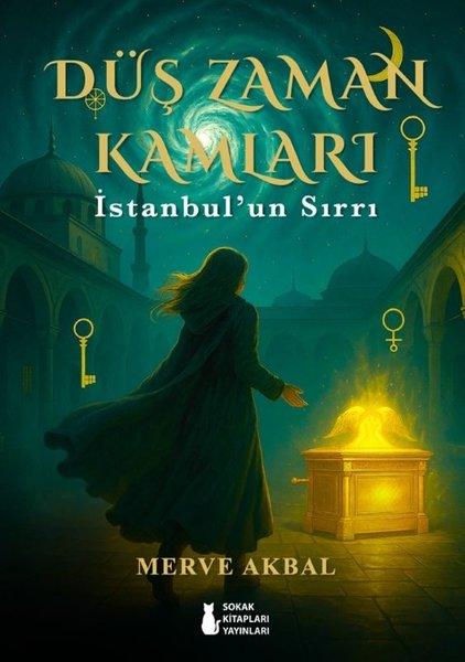 Düş Zaman Kamları - İstanbul'un Sırları | Sokak Kitapları Yayınları (İnce Kapak) - Resim 1