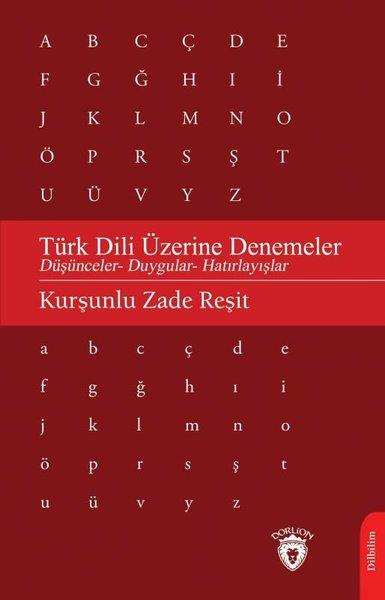 Türk Dili Üzerine Denemeler - Düşünceler Duygular Hatırlayışlar | Dorlion Yayınevi (İnce Kapak) - Resim 1